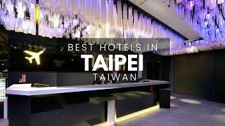 Best Hotels In Taipei Taiwan Best Affordable & Luxury Options