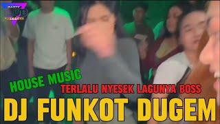 DJ FUNKOT CLUB MALAM HOUSE MUSIC FULL BAASSS DUNIA MALAM SURABAYA GETTAR