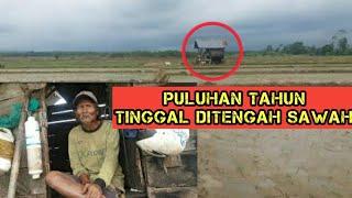 PULUHAN TAHUN TINGGAL DI TENGAH SAWAH