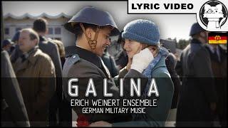 Galina - Erich Weinert Ensemble ⭐ LYRICS GERENG German Military Song Military Music