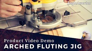 Woodworking Video Demo Arched Fluting Jig