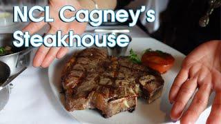 NCL Cagneys Steakhouse Food & Review