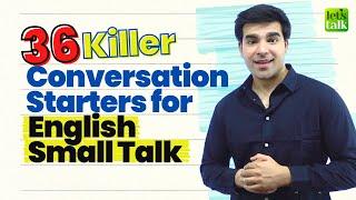 36 Killer Conversation Starters For Small Talk In English  How To Start A Conversation With Anyone?