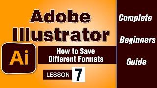 How to Save Different Formats  Adobe Illustrator Tutorial - Lesson 7