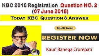 KBC Registration Question Day 2 Dated 7th June 2018