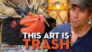 Mike Rowe is ASTONISHED By This Garbage Art  Somebodys Gotta Do It