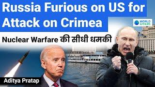 Russia Furious on US for Attack on Crimea  Putin Threatens for Nuclear Warfare  World Affairs