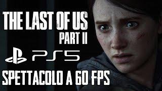 The Last of Us 2 su PS5 i 60 fps fanno la DIFFERENZA