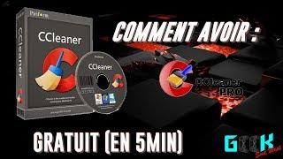 FR COMMENT AVOIR CCLEANER PRO GRATUIT EN 5 MIN.HD. 2018