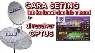 cara seting lnb ku band dan lnb c band di optus op 66 hd