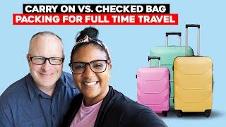 Carry On Vs. Checked Bags  The Ultimate Guide To Packing For Full Time Travel