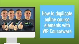 How to duplicate online course elements with WP Courseware