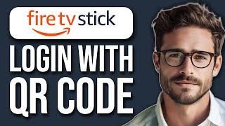 How To Sign In With QR Code On Amazon Fire Stick 2024