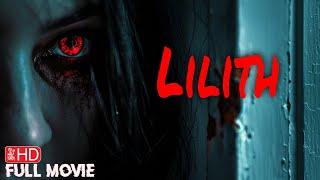 LILITH  HD ANTHOLOGY FILM  FULL HORROR MOVIE  SCARY FILM  TERROR FILMS