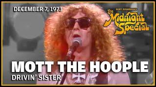Drivin Sister - Mott the Hoople  The Midnight Special