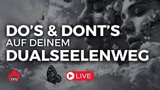 DOS & DONTS auf deiner Dualseelenreise  LIVE