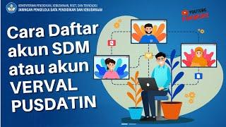 Cara Mendaftar  Registrasi Akun Verval SDM Akun Verval PDVerval PTK Verval SP