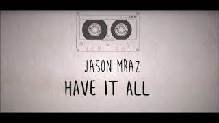 Jason Mraz -  Have It All 1 hr loop