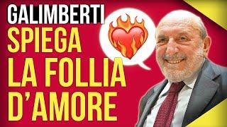 Galimberti Le relazioni umane e la follia damore