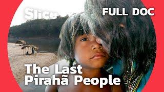 Decoding Amazon life of the Pirahã  SLICE  FULL DOCUMENTARY