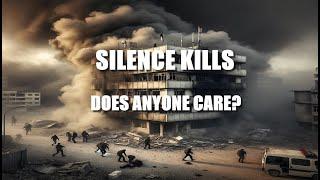 SILENCE KILLS DOES ANYONE CARE?