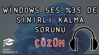 Windows Ses %35 Üzerine Çıkmama Sorunu  Çözümü