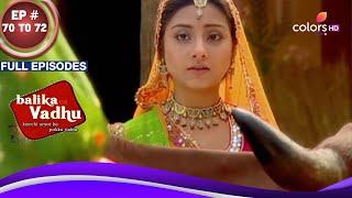 Balika Vadhu  बालिका वधू  Ep. 70 To 72  मीठी हैं जमुना की संतान  Full Episodes