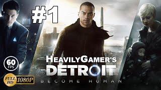 Detroit Become Human Gameplay Walkthrough PC With HeavilyGamer Part 1