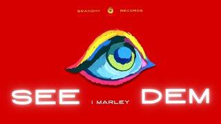 I Marley - SEE DEM Official Audio