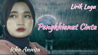 Lirik Lagu Pengkhianat Cinta - Icha Annisa