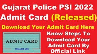 Gujarat Police PSI 2022 Admit Card Released - Check & Download Gujarat Police PSI 2022 Admit Card