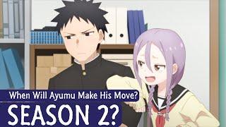 When Will Ayumu Make His Move? Season 2 Release Date & Possibility?