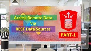 Access Remote Data Via RESTful Services and REST Data Sources PART-1