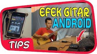 Ternyata Android Bisa Jadi Effect Gitar Akustik  Elektrik