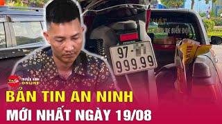 Cập nhật bản tin an ninh trật tự nóng thời sự Việt Nam mới nhất 24h tối ngày 198  Tin24h