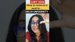 CUET 2024  Step to Confirm your seat in DELHI UNIVERSITY 