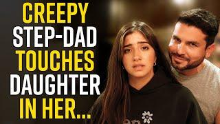 Creepy STEP-DAD Touches Daughter in Her..... YOU WONT BELIEVE WHAT MOM DOES NEXT