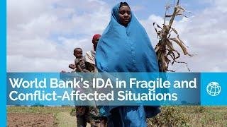 Fragile and Conflict-Affected Situations How World Bank’s IDA Meets Immediate and Long-Term Needs