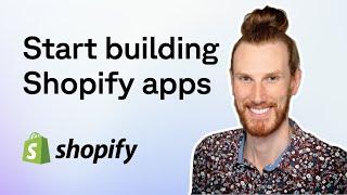 Start building Shopify apps FAST