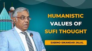 Humanistic Values of Sufi Thought  Sabino Sikandar Jalal