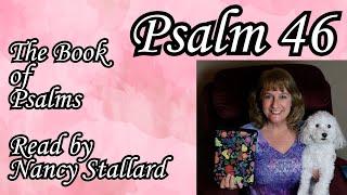 Psalm 46  in the NIV read by Nancy Stallard #psalms #psalm46  #kingdavid  www.NancyJoyU.com #psalms