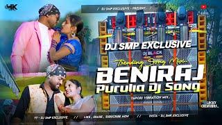 Purulia Hit Song   Beniraj বেনীরাজ Tapori Vibration Mix  DJ Nanda Nd DJ Smp Ft.DJ Biswajit