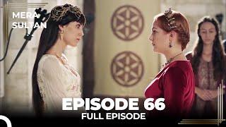 Mera Sultan - Episode 66 Urdu Dubbed
