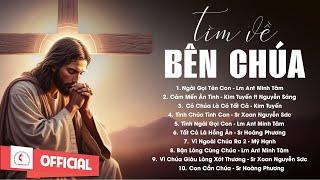 Album Liên Khúc Thánh Ca  Tìm Về Bên Chúa   Những Bài Thánh Ca Cầu Nguyện Hay Nhất 