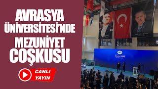 Avrasya Üniversitesinde mezuniyet coşkusu