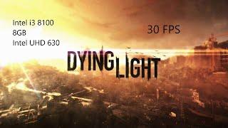 Dying Light on Intel Graphics 30FPS