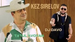 DJ Davo Ft. Tatul Avoyan Kez Sirelov 2024