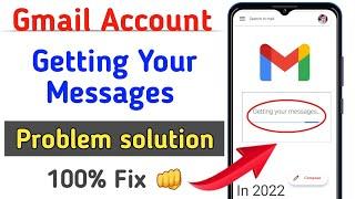 Getting your messages gmail problem  how to fix gmail getting your messages