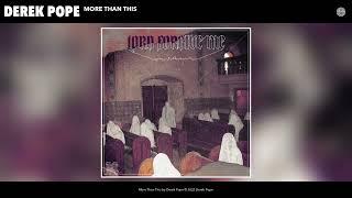 Derek Pope - More Than This Official Audio