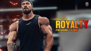 ROYALTY - Motivational Video 2022